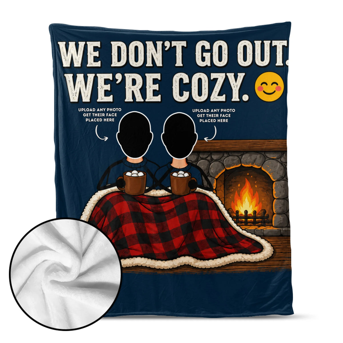 "We Don't Go Out. We're Cozy." with Custom Names & Photos